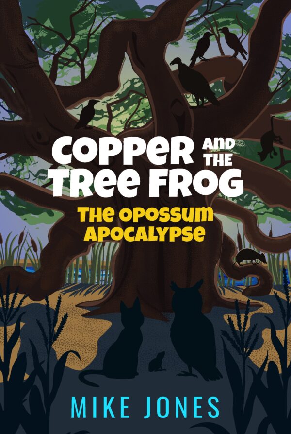 Copper and the Tree Frog: The Opossum Apocalypse Front Cover